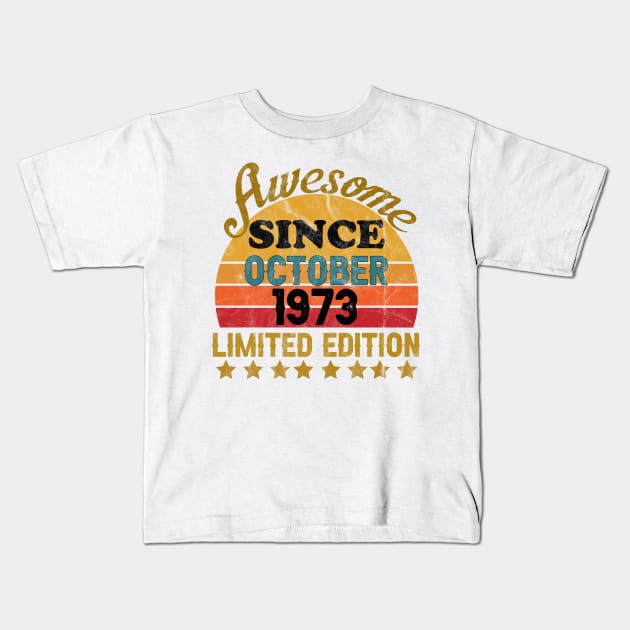 Awesome Since October 1973 48 Year Old 48th Birthday gift T-Shirt Kids T-Shirt by yalp.play